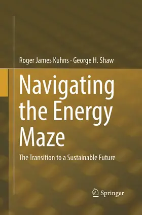 Kuhns / Shaw | Navigating the Energy Maze | Buch | 978-3-319-79426-6 | www2.sack.de