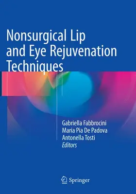 Fabbrocini / De Padova / Tosti |  Nonsurgical Lip and Eye Rejuvenation Techniques | Buch |  Sack Fachmedien