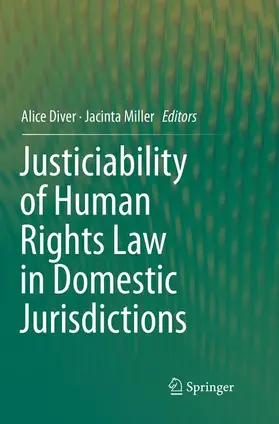 Diver / Miller |  Justiciability of Human Rights Law in Domestic Jurisdictions | Buch |  Sack Fachmedien