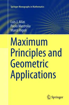 Alías / Rigoli / Mastrolia |  Maximum Principles and Geometric Applications | Buch |  Sack Fachmedien