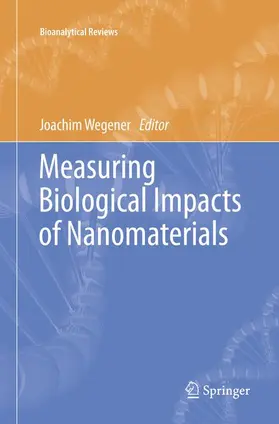 Wegener |  Measuring Biological Impacts of Nanomaterials | Buch |  Sack Fachmedien