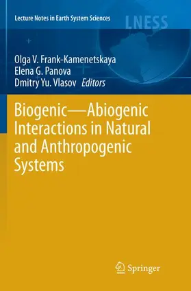 Frank-Kamenetskaya / Vlasov / Panova |  Biogenic-Abiogenic Interactions in Natural and Anthropogenic Systems | Buch |  Sack Fachmedien