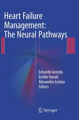 Gronda / Vanoli / Costea |  Heart Failure Management: The Neural Pathways | Buch |  Sack Fachmedien