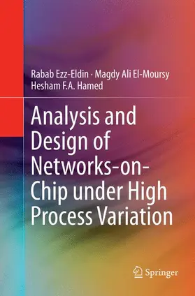 Ezz-Eldin / Hamed / El-Moursy |  Analysis and Design of Networks-on-Chip Under High Process Variation | Buch |  Sack Fachmedien