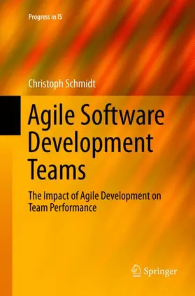 Schmidt |  Agile Software Development Teams | Buch |  Sack Fachmedien