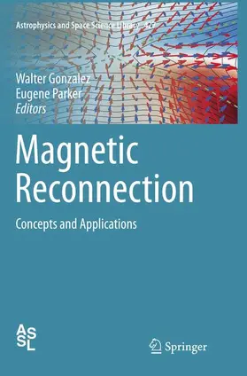 Parker / Gonzalez |  Magnetic Reconnection | Buch |  Sack Fachmedien