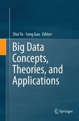 Yu / Guo |  Big Data Concepts, Theories, and Applications | Buch |  Sack Fachmedien