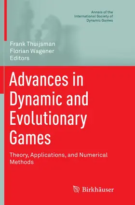 Thuijsman / Wagener |  Advances in Dynamic and Evolutionary Games | Buch |  Sack Fachmedien