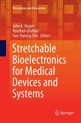 Rogers / Ghaffari / Kim |  Stretchable Bioelectronics for Medical Devices and Systems | Buch |  Sack Fachmedien
