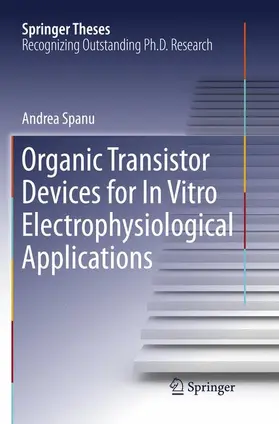 Spanu |  Organic Transistor Devices for In Vitro Electrophysiological Applications | Buch |  Sack Fachmedien