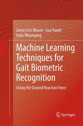 Mason / Woungang / Traoré |  Machine Learning Techniques for Gait Biometric Recognition | Buch |  Sack Fachmedien