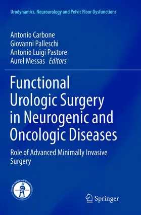 Carbone / Messas / Palleschi |  Functional Urologic Surgery in Neurogenic and Oncologic Diseases | Buch |  Sack Fachmedien