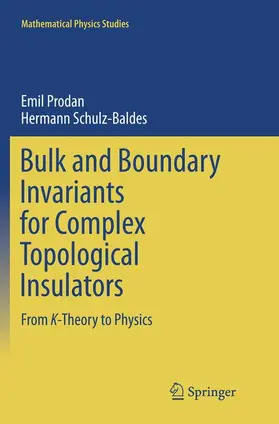Schulz-Baldes / Prodan |  Bulk and Boundary Invariants for Complex Topological Insulators | Buch |  Sack Fachmedien