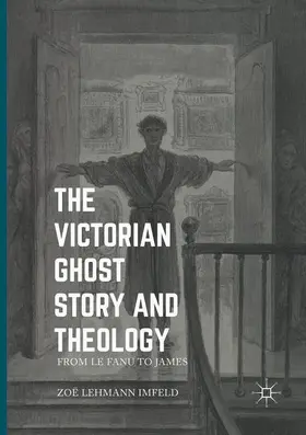 Lehmann Imfeld |  The Victorian Ghost Story and Theology | Buch |  Sack Fachmedien