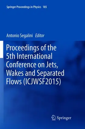 Segalini |  Proceedings of the 5th International Conference on Jets, Wakes and Separated Flows (ICJWSF2015) | Buch |  Sack Fachmedien