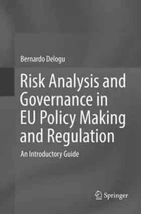 Delogu |  Risk Analysis and Governance in EU Policy Making and Regulation | Buch |  Sack Fachmedien