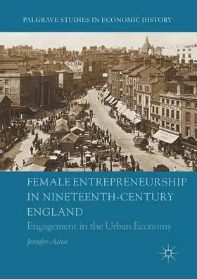 Aston |  Female Entrepreneurship in Nineteenth-Century England | Buch |  Sack Fachmedien