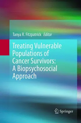 Fitzpatrick |  Treating Vulnerable Populations of Cancer Survivors: A Biopsychosocial Approach | Buch |  Sack Fachmedien