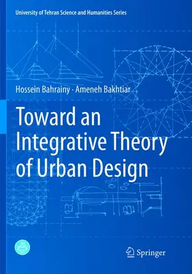 Bahrainy / Bakhtiar |  Toward an Integrative Theory of Urban Design | Buch |  Sack Fachmedien