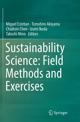 Esteban / Akiyama / Mino |  Sustainability Science: Field Methods and Exercises | Buch |  Sack Fachmedien