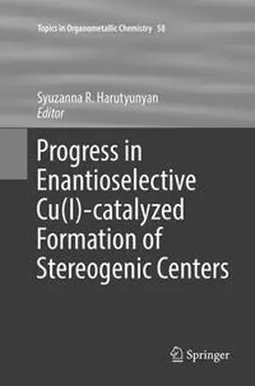 Harutyunyan |  Progress in Enantioselective Cu(I)-catalyzed Formation of Stereogenic Centers | Buch |  Sack Fachmedien