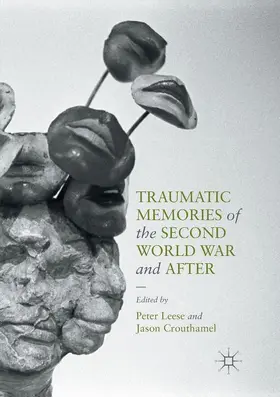 Crouthamel / Leese |  Traumatic Memories of the Second World War and After | Buch |  Sack Fachmedien
