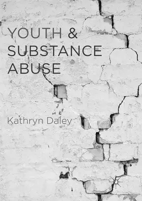 Daley | Youth and Substance Abuse | Buch | 978-3-319-81570-1 | www2.sack.de