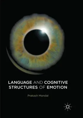 Mondal | Language and Cognitive Structures of Emotion | Buch | 978-3-319-81574-9 | www2.sack.de