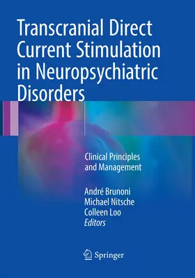 Brunoni / Nitsche / Loo |  Transcranial Direct Current Stimulation in Neuropsychiatric Disorders | Buch |  Sack Fachmedien