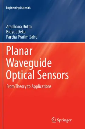 Dutta / Pratim Sahu / Deka |  Planar Waveguide Optical Sensors | Buch |  Sack Fachmedien