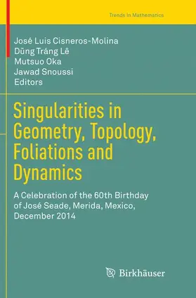 Cisneros-Molina / Snoussi / Tráng Lê |  Singularities in Geometry, Topology, Foliations and Dynamics | Buch |  Sack Fachmedien