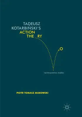 Makowski |  Tadeusz Kotarbi¿ski's Action Theory | Buch |  Sack Fachmedien