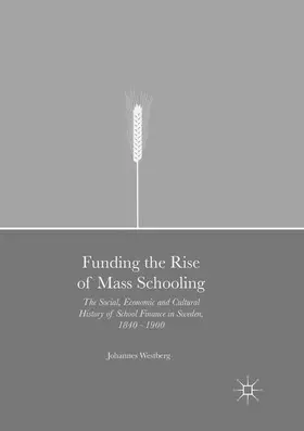 Westberg |  Funding the Rise of Mass Schooling | Buch |  Sack Fachmedien