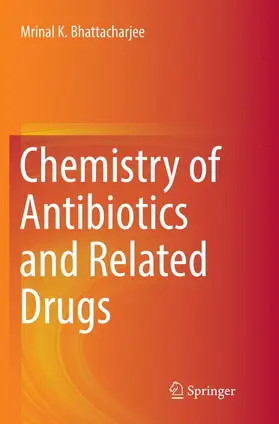 Bhattacharjee | Chemistry of Antibiotics and Related Drugs | Buch | 978-3-319-82171-9 | sack.de
