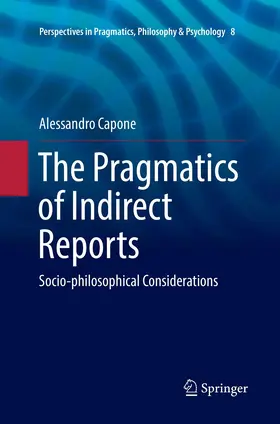 Capone |  The Pragmatics of Indirect Reports | Buch |  Sack Fachmedien