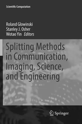 Glowinski / Yin / Osher |  Splitting Methods in Communication, Imaging, Science, and Engineering | Buch |  Sack Fachmedien