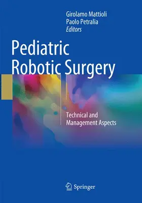 Petralia / Mattioli |  Pediatric Robotic Surgery | Buch |  Sack Fachmedien