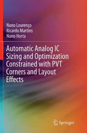 Lourenço / Horta / Martins |  Automatic Analog IC Sizing and Optimization Constrained with PVT Corners and Layout Effects | Buch |  Sack Fachmedien