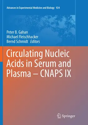 Gahan / Schmidt / Fleischhacker |  Circulating Nucleic Acids in Serum and Plasma - CNAPS IX | Buch |  Sack Fachmedien