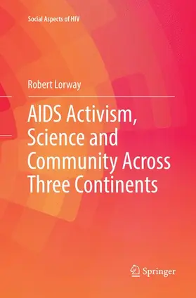 Lorway |  AIDS Activism, Science and Community Across Three Continents | Buch |  Sack Fachmedien