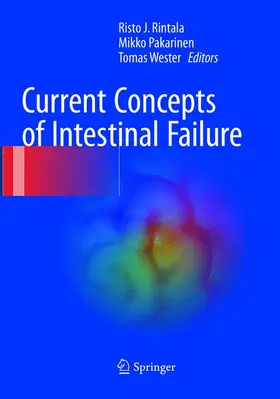 Rintala / Wester / Pakarinen |  Current Concepts of Intestinal Failure | Buch |  Sack Fachmedien