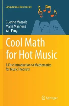 Mazzola / Pang / Mannone |  Cool Math for Hot Music | Buch |  Sack Fachmedien