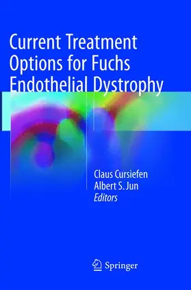 Jun / Cursiefen |  Current Treatment Options for Fuchs Endothelial Dystrophy | Buch |  Sack Fachmedien