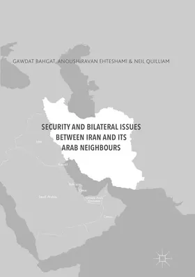 Ehteshami / Bahgat / Quilliam |  Security and Bilateral Issues between Iran and its Arab Neighbours | Buch |  Sack Fachmedien