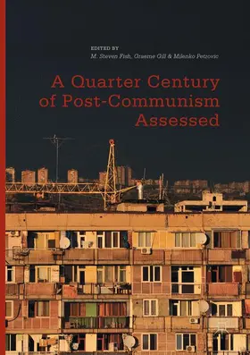 Fish / Petrovic / Gill |  A Quarter Century of Post-Communism Assessed | Buch |  Sack Fachmedien