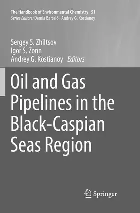 Zhiltsov / Kostianoy / Zonn |  Oil and Gas Pipelines in the Black-Caspian Seas Region | Buch |  Sack Fachmedien