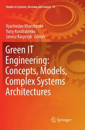 Kharchenko / Kacprzyk / Kondratenko |  Green IT Engineering: Concepts, Models, Complex Systems Architectures | Buch |  Sack Fachmedien