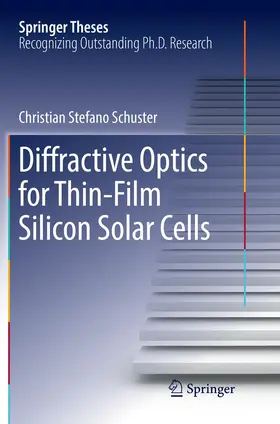 Schuster |  Diffractive Optics for Thin-Film Silicon Solar Cells | Buch |  Sack Fachmedien