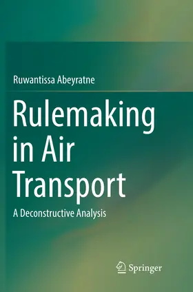 Abeyratne | Rulemaking in Air Transport | Buch | 978-3-319-83106-0 | www2.sack.de