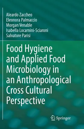 Zaccheo / Palmaccio / Parisi |  Food Hygiene and Applied Food Microbiology in an Anthropological Cross Cultural Perspective | Buch |  Sack Fachmedien